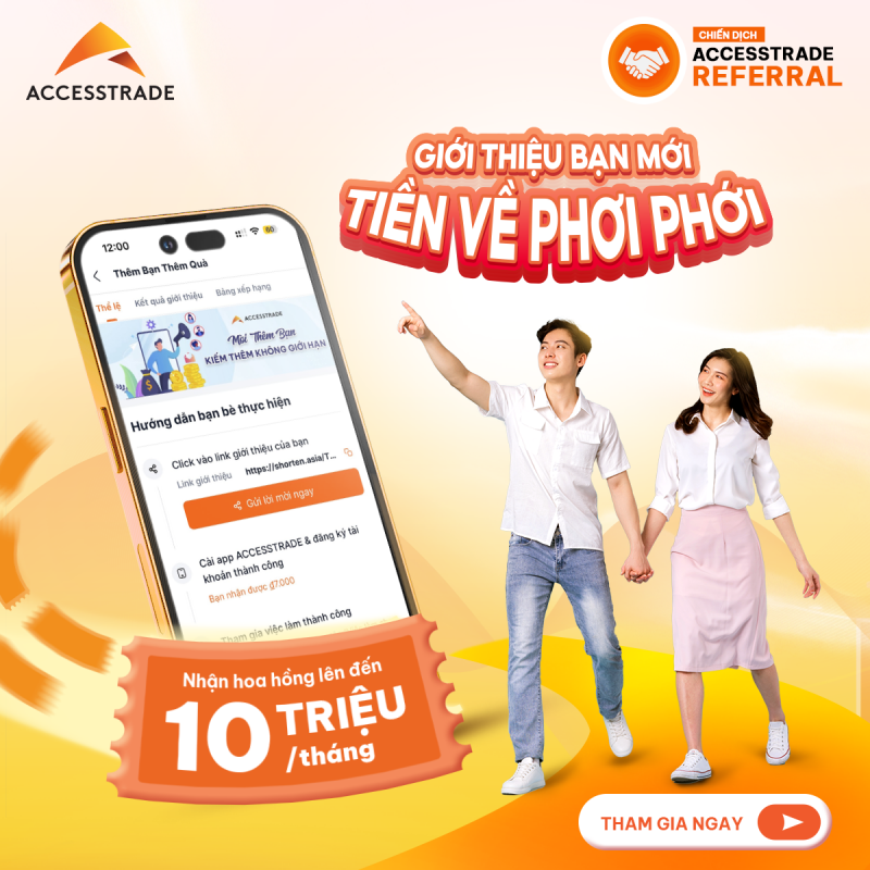 ACCESSTRADE Referral - Giới thiệu bạn mới đăng ký ACCESSTRADE
